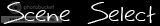 Scene Select